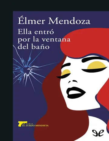 Ella entró por la ventana del baño de Elmer Mendoza, portada del libro