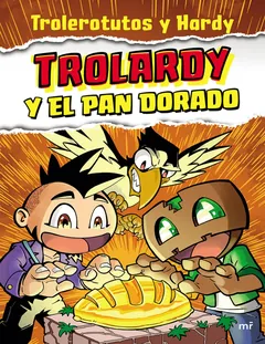 Trolardy y el pan dorado - Trolerotutos y Hardy