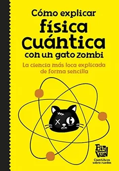 Cómo explicar física cuántica con un gato zombi de Helena González Burón, portada del libro