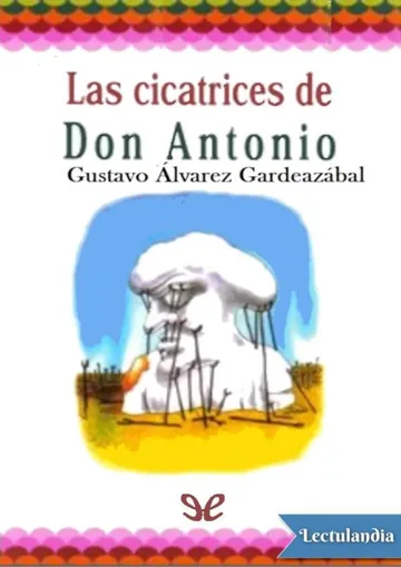 Las cicatrices de Don Antonio de Gustavo Álvarez Gardeazábal, portada del libro