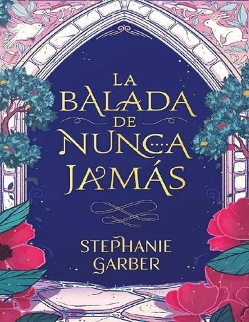 La balada de nunca jamás de Stephanie Garber, portada del libro