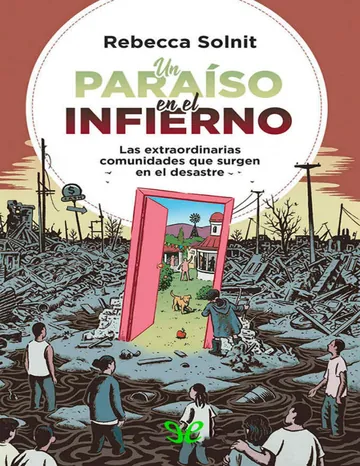 Un paraiso en el infierno: Las extraordinarias comunidades que surgen en el desastre de Rebecca Solnit, portada del libro