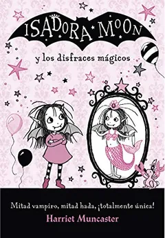 Isadora Moon y los disfraces mágicos de Harriet Muncaster, portada del libro