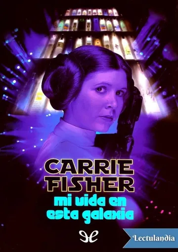 Mi vida en esta galaxia de Carrie Fisher, portada del libro