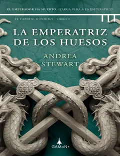 La emperatriz de los huesos - Andrea Stewart