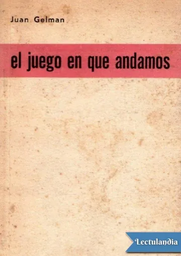 El juego en que andamos de Juan Gelman, portada del libro