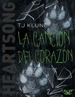 Heartsong. La cancion del corazon - T. J. Klune