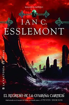 El regreso de la Guardia Carmesí - Ian C. Esslemont