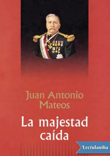 La majestad caída de Juan Antonio Mateos, portada del libro