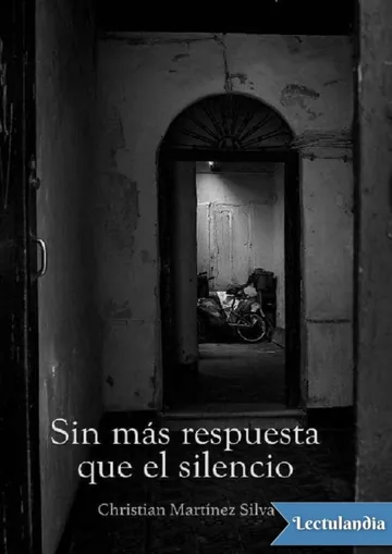 Sin más respuesta que el silencio de Christian Martínez Silva, portada del libro