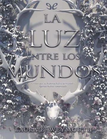 La luz entre los mundos de Laura E. Weymouth, portada del libro