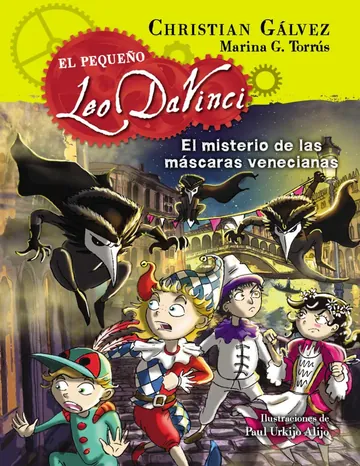 El misterio de las máscaras venecianas (El pequeño Leo Da Vinci 4) de Christian Gálvez, portada del libro