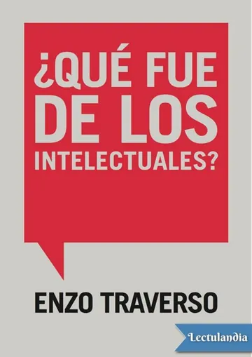 ¿Qué fue de los intelectuales? de Enzo Traverso, portada del libro