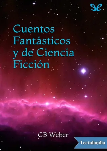 Cuentos Fantásticos y de Ciencia Ficción de G.B. Weber, portada del libro
