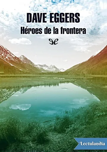Héroes de la frontera de Dave Eggers, portada del libro