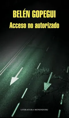 Acceso No Autorizado de Belén Gopegui, portada del libro