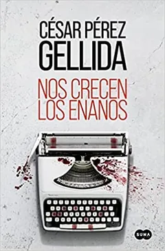 Nos crecen los enanos - César Pérez Gellida