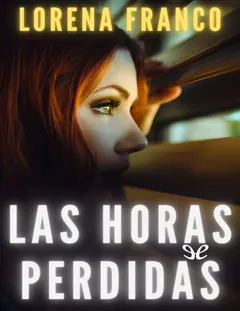 Las horas perdidas - Lorena Franco