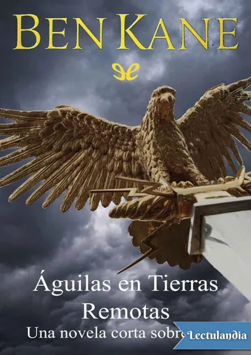 Águilas en tierras remotas de Ben Kane, portada del libro