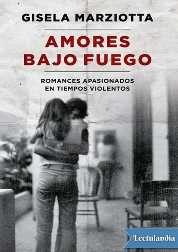 Amores bajo fuego de Gisela Marziotta, portada del libro