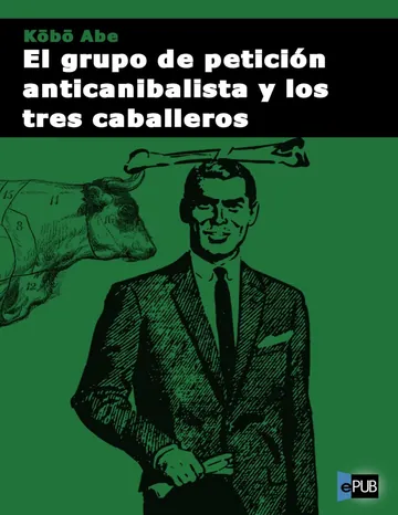 El grupo de petición anticanibalista y los tres caballeros de Kobo Abe, portada del libro