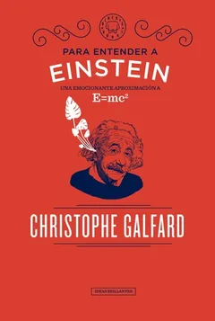 Para entender a Einstein - Christophe Galfard