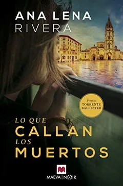 Lo que callan los muertos - Ana Lena Rivera