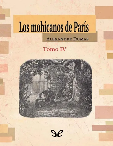 Los mohicanos de París. Tomo IV (Ed. ilustrada) de Alexandre Dumas, portada del libro