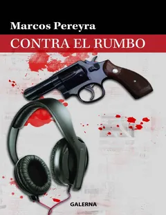 Contra el rumbo - Marcos Pereyra