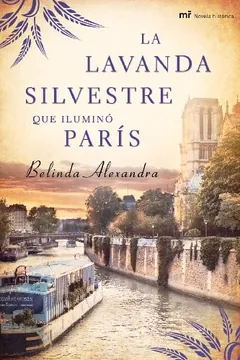 La lavanda silvestre que iluminó París - Belinda Alexandra