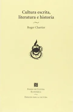 Cultura escrita literatura e historia Coacciones transgredidas y - Roger Chartier