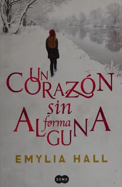 Un corazón sin forma alguna - Emylia Hall