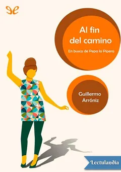 Al fin del camino - Guillermo Arróniz