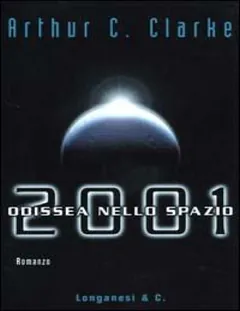 2001 Odissea nello spazio - Arthur C. Clarke