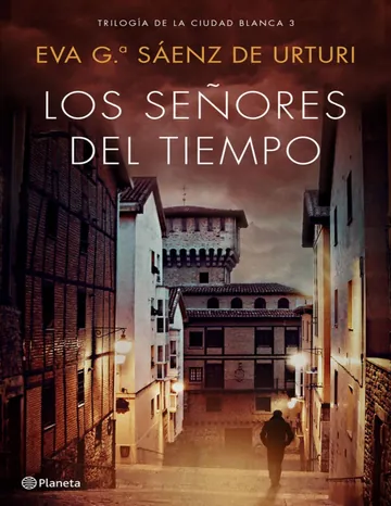 Los senores del tiempo de Eva García Sáenz de Urturi, portada del libro