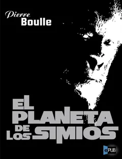 El planeta de los simios - Pierre Boulle