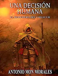 Una decision humana_ Un mundo aband - Antonio Mon Morales