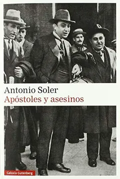 Apóstoles y asesinos - Antonio Soler
