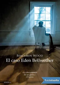 El caso Eden Bellwether - Benjamin Wood