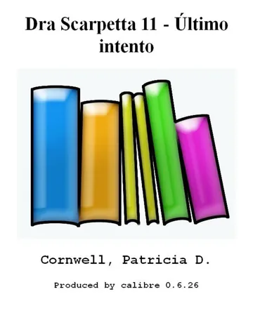 Dra Scarpetta 11 - Último intento de Patricia D. Cornwell, portada del libro