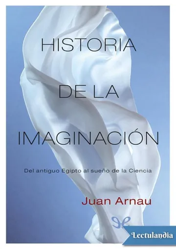 Historia de la imaginación de Juan Arnau, portada del libro