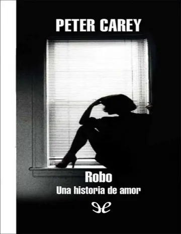 Robo. Una historia de amor de Peter Carey, portada del libro