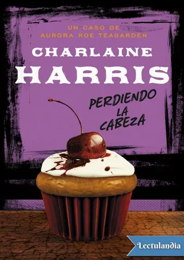 Perdiendo la cabeza de Charlaine Harris, portada del libro