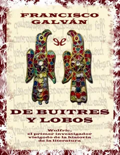 De buitres y lobos - Francisco Galván Olalla