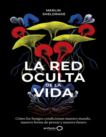 La red oculta de la vida de Merlin Sheldrake, portada del libro