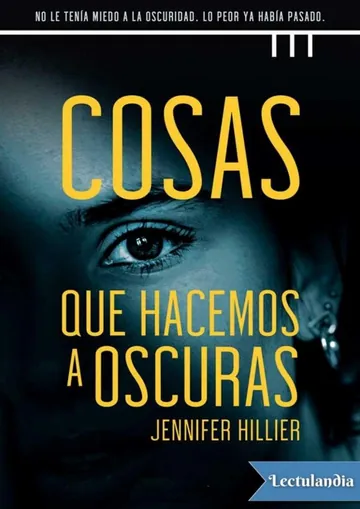 Cosas que hacemos a oscuras de Jennifer Hillier, portada del libro
