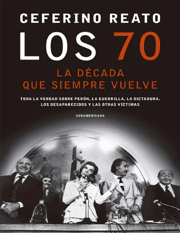 Los 70. La decada que siempre vuelv de Ceferino Reato, portada del libro