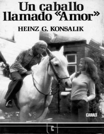 Un caballo llamado Amor de Heinz G Konsalik, portada del libro