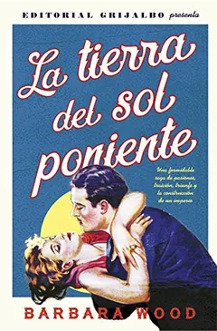 La tierra del sol poniente - Barbara Wood