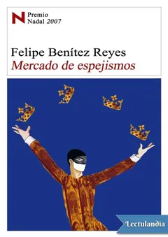 Mercado de espejismos - Felipe Benítez Reyes